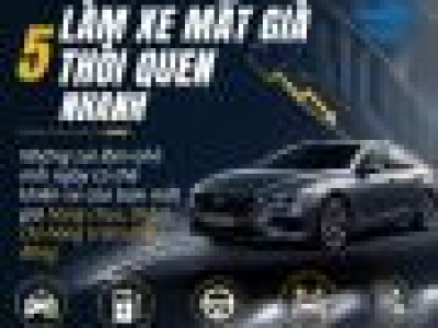 5 Thói Quen Làm Xe Mất Giá Nhanh Mà Nhiều Chủ Xe Không Để Ý 